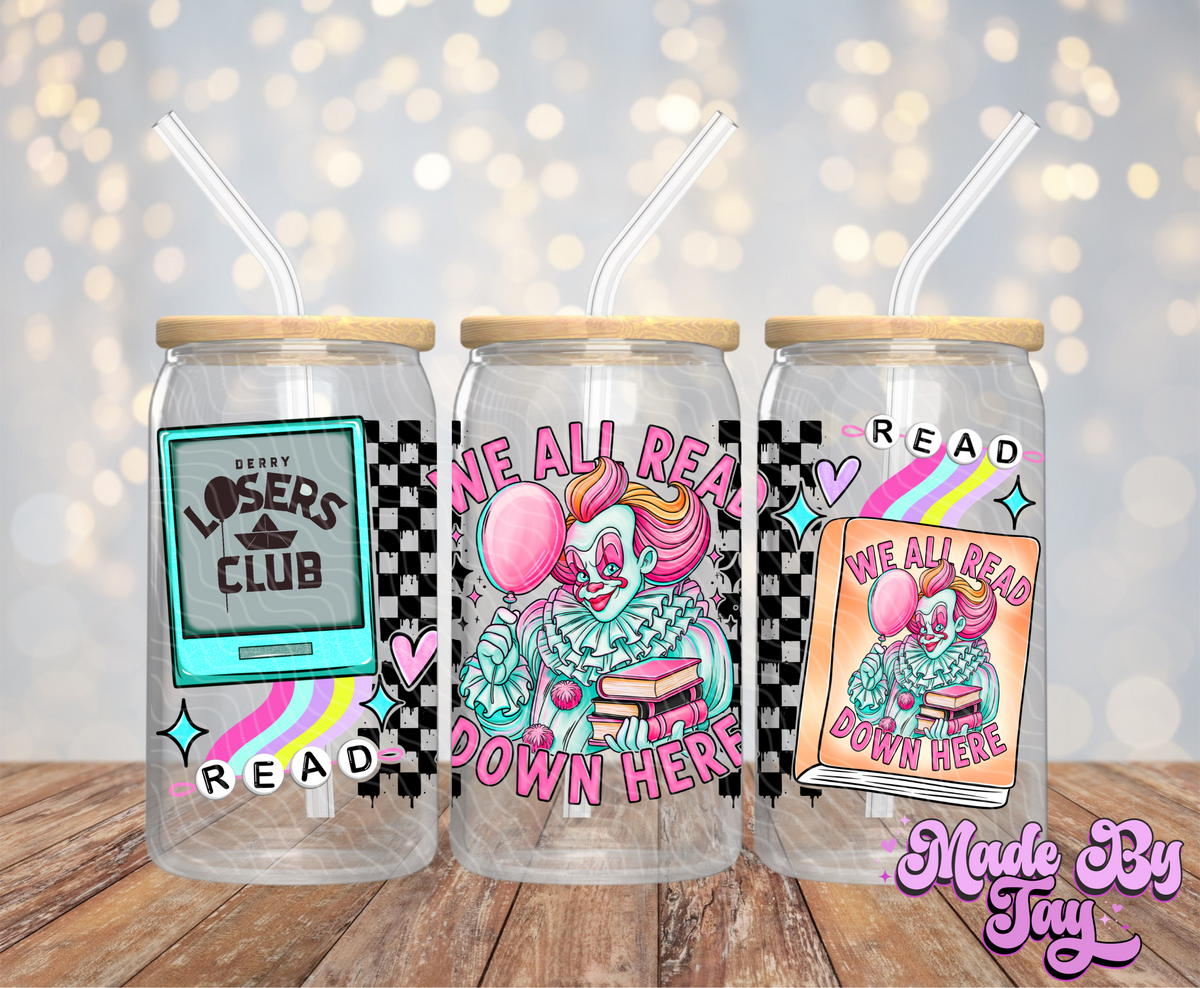 We All Read Down Here - 16OZ UV DTF Wrap