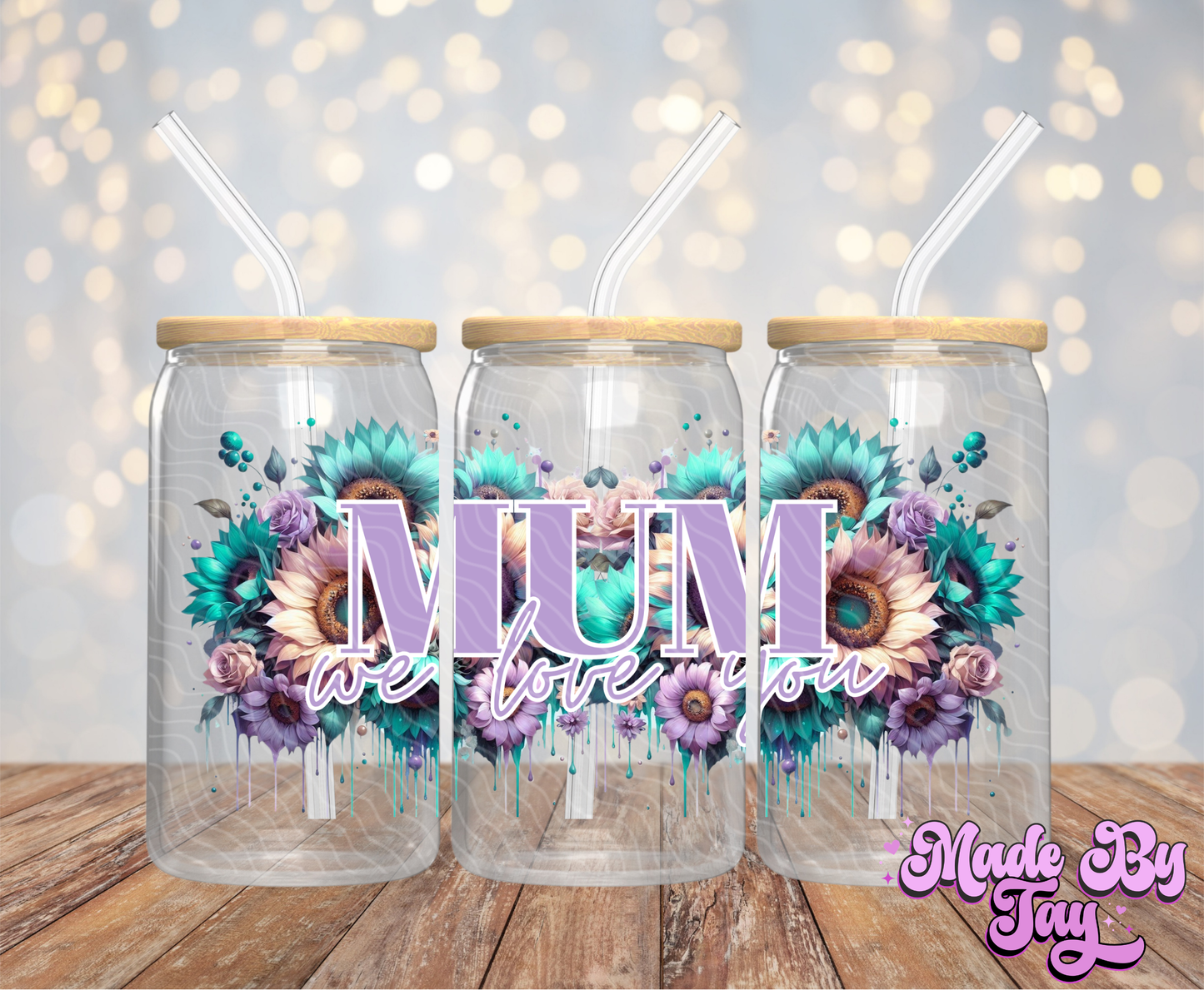 Mum We Love You - 16OZ UV DTF Wrap