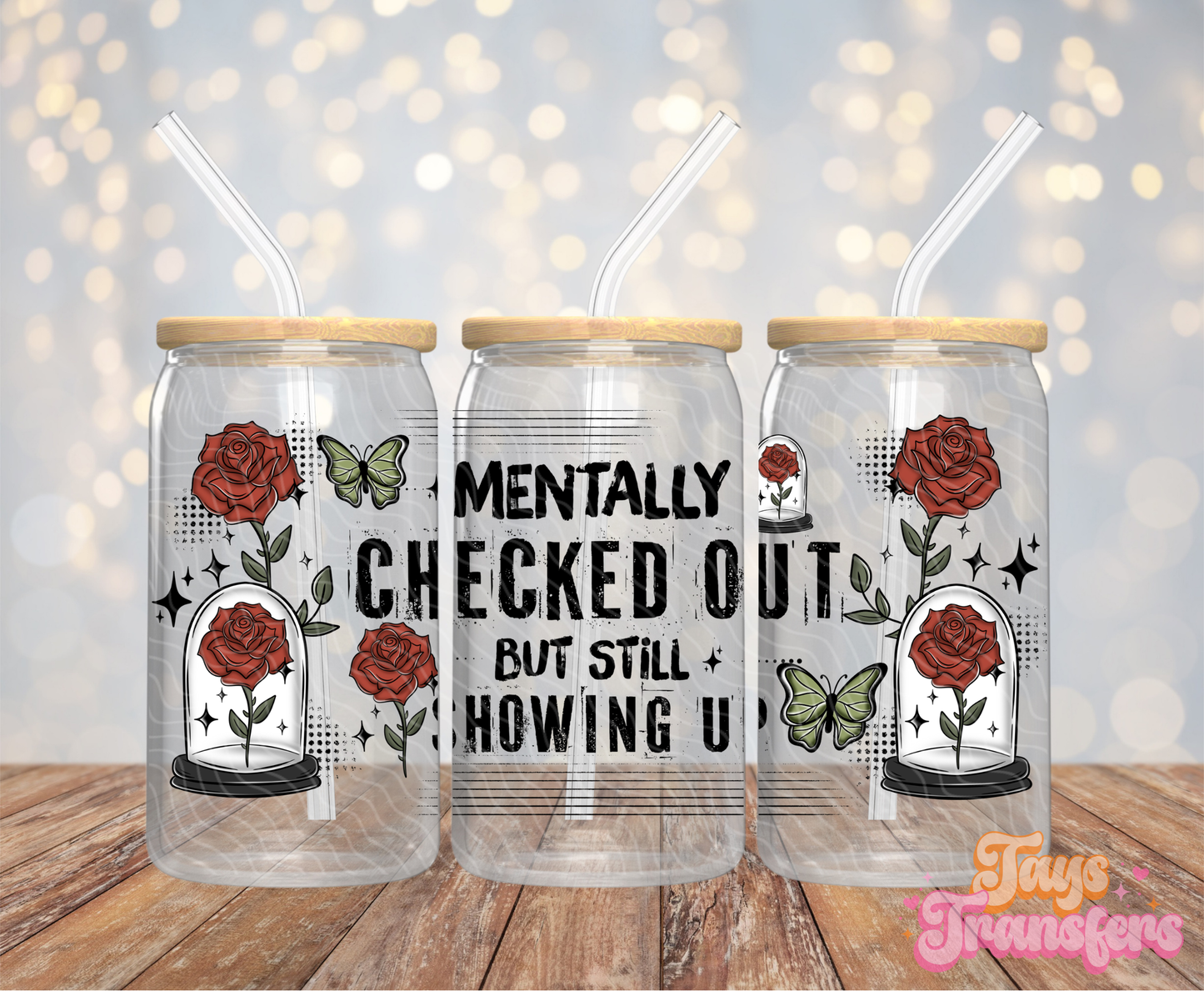 Mentally Checked Out - 16OZ UV DTF Wrap