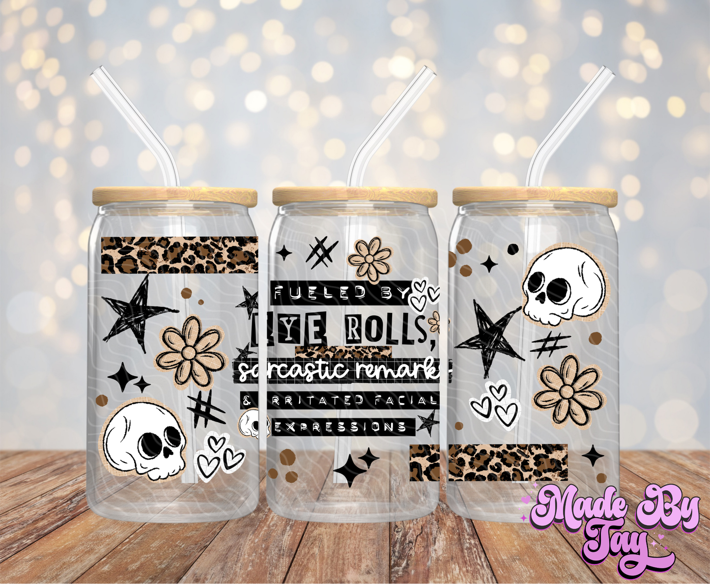Fueled By Eye Rolls - 16OZ UV DTF Wrap