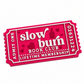 Slow Burn Bookshelf Ticket