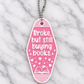 Broke But Still Buying Books Motel Keychain