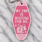 TBR is Waiting Motel Keychain
