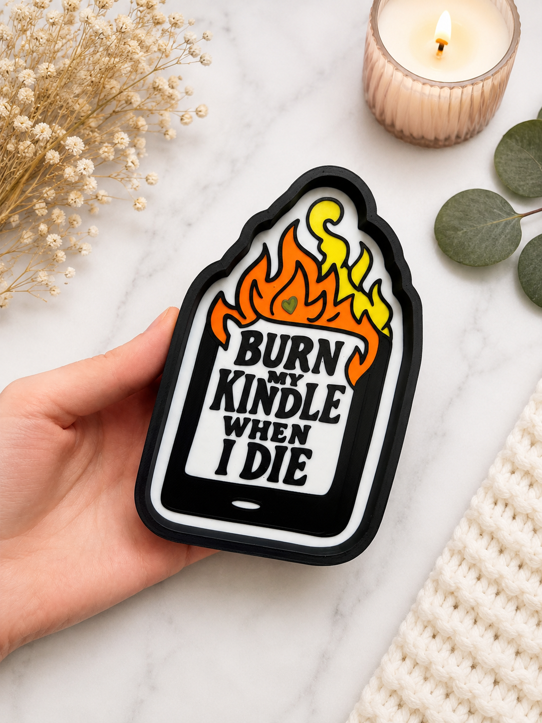 Burn My Kindle When I Die - Trinket Tray