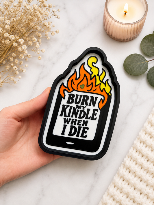 Burn My Kindle When I Die - Trinket Tray
