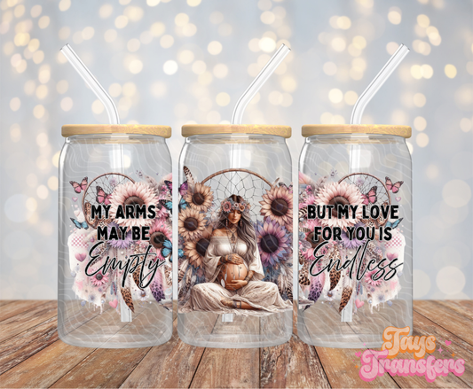 My Arms May Be Empty - 16OZ UV DTF Wrap