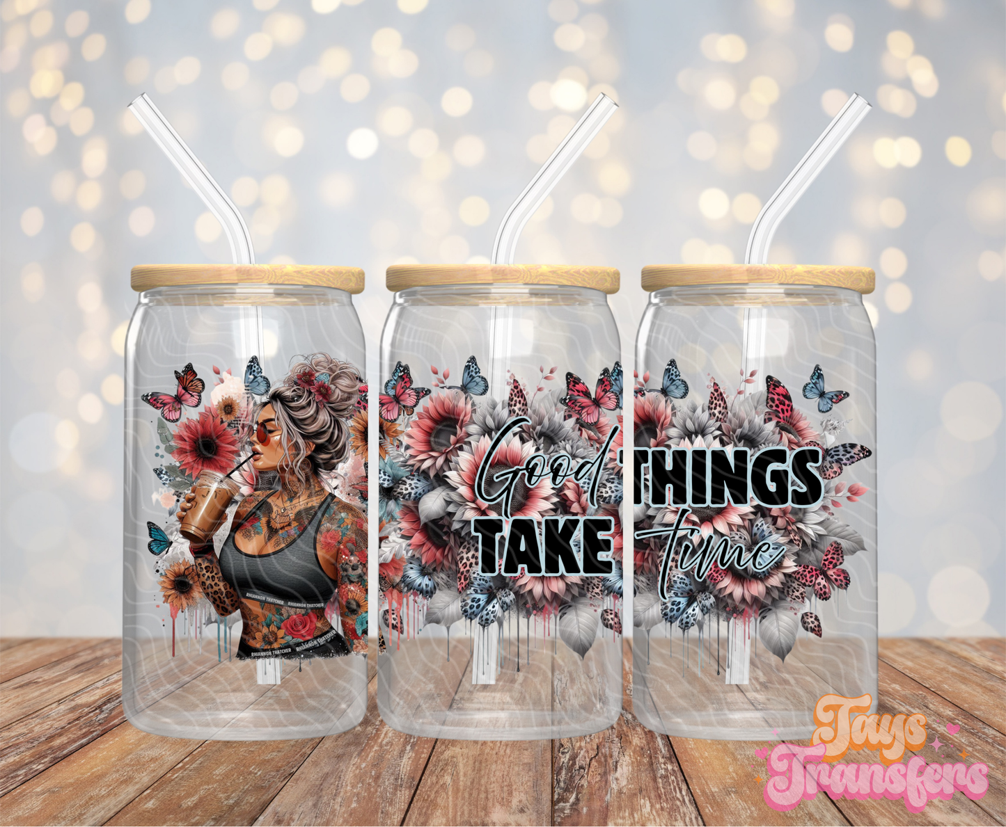 Good Things Take Time - 16OZ UV DTF Wrap
