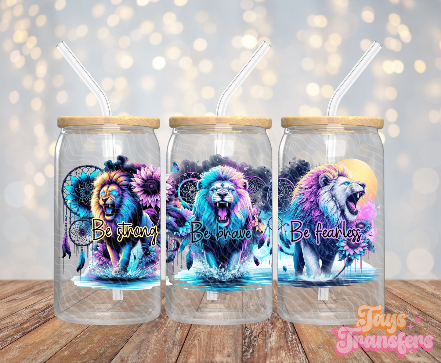 Be Strong Be Brave Be Fearless - 16OZ UV DTF Wrap
