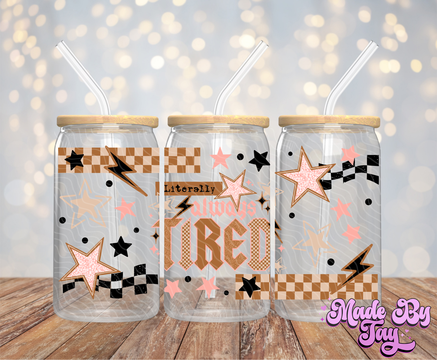 Always Tired - 16OZ UV DTF Wrap