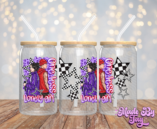 One Less Lonely Girl - 16OZ UV DTF Wrap