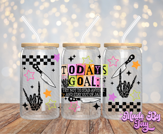 Todays Goal - 16OZ UV DTF Wrap