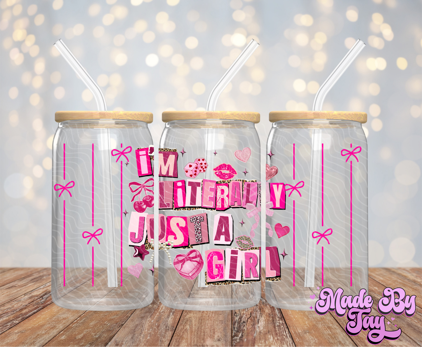 I'm Literally Just A Girl - 16OZ UV DTF Wrap