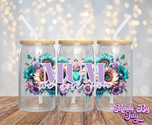 Mum We Love You - 16OZ UV DTF Wrap