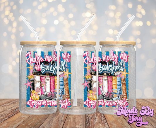Judge Me By My Bookshelf - 16OZ UV DTF Wrap