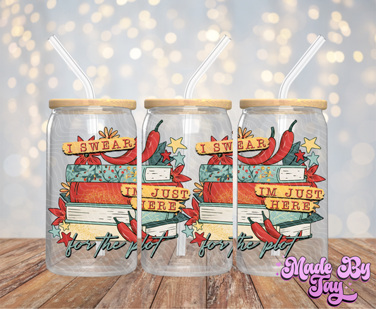 Just Here For The Plot - 16OZ UV DTF Wrap