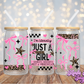 Just A Girl - 16OZ UV DTF Wrap