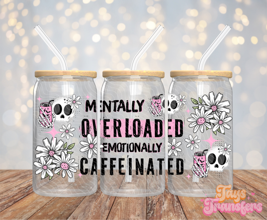 Mentally Overloaded - 16OZ UV DTF Wrap