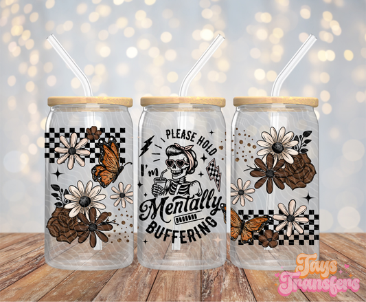 Mentally Buffering - 16OZ UV DTF Wrap
