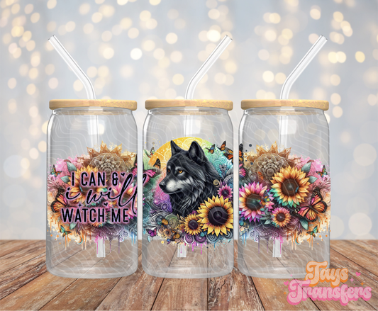 Wolf I Can & I Will Watch Me - 16OZ UV DTF Wrap