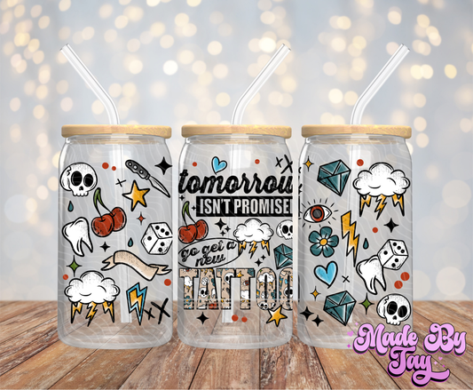 Go Get A New Tattoo - 16OZ UV DTF Wrap