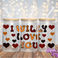 I W_lly Love You - 16OZ UV DTF Wrap