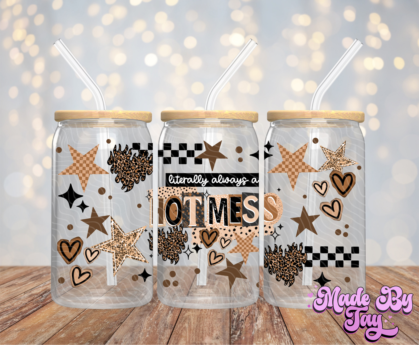 Literally Always A Hot Mess - 16OZ UV DTF Wrap